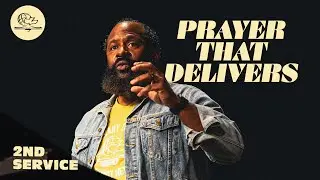 PRAYERS THAT DELIVER (PASTOR TONY CLARK)  11:15AM