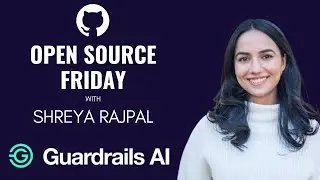 Open Source Friday with Guardrails AI