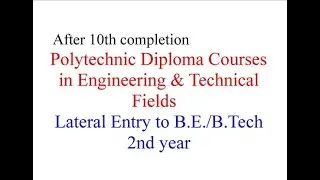 Polytechnic Diploma Courses in Engineering and Technical field,after class-10  courses.