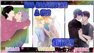 💖BTS Reaccionan a sus Shipps💕//♡(Taekook, Namjin,Yoonmin)♡//(3/?)//GC//ッღKimber_TaeKookღッ