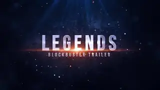 Legends Blockbuster Trailer After Effects Templates