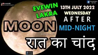AFTER - MIDNIGHT - MOON - 13TH JULY 2022 - EVEWIN - LAKRA