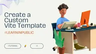 Create a Custom Vite Template