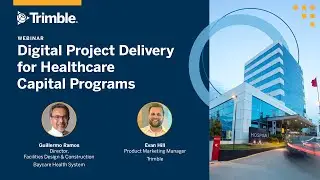 Digital Project Delivery for Healthcare Capital Programs