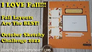Love Fall!!! Fall Layouts are the Best! October '22 Sketchy Challenge