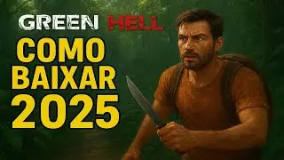 🔥 COMO BAIXAR GREEN HELL 2025 GR&Aacute;TIS + MULTIPLAYER ATUALIZADO! 💻🌴