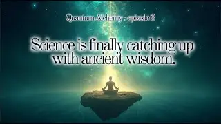 Quantum Alchemy - Ep. 2 | When Science Meets Spirit
