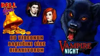 Bu Videonun Başlığını Size Bırakıyorum - Bell Link Vampire Night (slot)