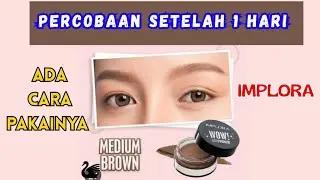 REVIEW TOTAL EYEBROW IMPLORA POMADE MEDIUM BROWN - IMPLORA WOW BROW POMADE
