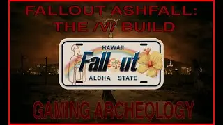 GAMING ARCHEOLOGY - FALLOUT ASHFALL - THE /V/ BUILD