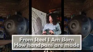 From Steel I Am Born | Building a handpan from start to finish | Acero F#2 Low Pygmy 16