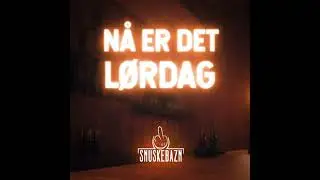 Nå Er Det Lørdag - Snuskebazn