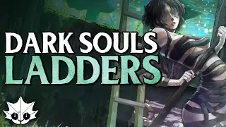 The Ladders Of Dark Souls
