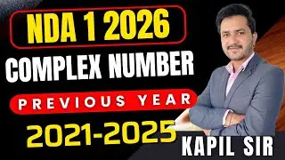 NDA PYQ | Complex Number 2021 to 2025 | NDA 1 2026 | Kapil Sir Maths