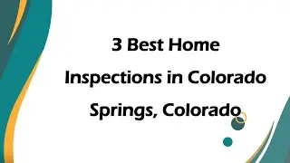 3 Best Home Inspections in Colorado Springs, Colorado | Property Inspections