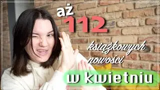 KWIECIEŃ 2024 - Nadchodzące premiery książkowe i nowości! - Co ciekawego czytać w kwietniu?