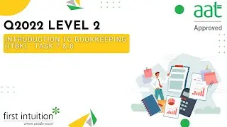 AAT Q2022 Level 2 Introduction to Bookkeeping (ITBK) - Task 7 & 8 - First Intuition