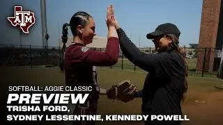 Aggie Classic Preview: Trisha Ford, Sydney Lessentine, Kennedy Powell