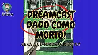 DREAMCAST DADO COMO MORTO, SERÁ QUE TEM CONSERTO?