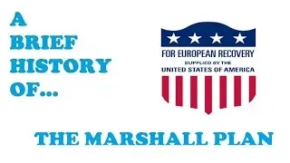 A Brief History of the Marshall Plan