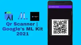 Qr Scanner app | Google's ML Kit 2021 | Android Studio 2021