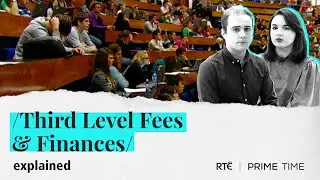 Third Level Fees & Finances | Explained By Prime Time
