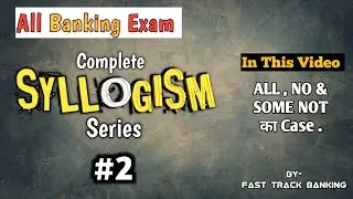 Syllogism Complete Basics Explained| Banking Exam Reasoning|100% Accuracy Trick |FAST TRACK BANKING|