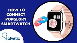 ⌚️📲 How to CONNECT Popglory P22 Smartwatch ✔️ Set up Popglory Smartwatch