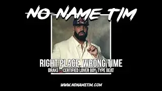 Right Place, Wrong Time | Drake - Certified Lover Boy Type Beat 2020 (Prod by No Name Tim)