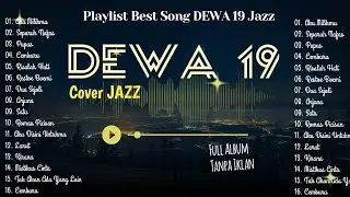 DEWA 19 Smooth Jazz Cover Full Album 🎷 Lagu Nostalgia untuk Santai & Malam Hari