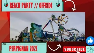 BEACH PARTY [Offride] FETE FORAINE DE PERPIGNAN 2025