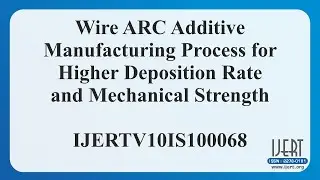 Wire ARC Additive Manufacturing Process for Higher Deposition Rate and Mechanical Strength