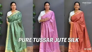 Ep 1749 | Pure Tussar Jute Silk Collections | Cloud Dzigns |
