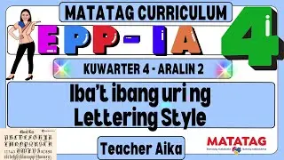 EPP-IA 4 Grade 4 Quarter 4 Lesson 1 Iba’t ibang uri ng Lettering Style