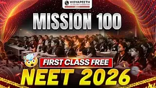 Mission 100 - Vidyapeeth Pure Offline Class | NEET 2026 | First 2 Class Free | PW Vidyapeeth NEET