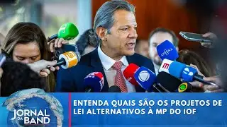 Projetos de lei alternativos &agrave; MP do IOF; entenda | Jornal da Band