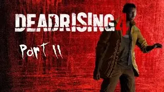 Dead Rising 4 - Part 11 - Finding Hammond