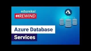 Azure Database Services For Beginners | Azure DevOps | Edureka Rewind