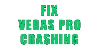 FIX Vegas Pro CRASHING