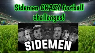 Sidemen CRAZY football challenges!