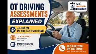 OT Driving Assessments Explained: A Guide for My Aged Care Participants