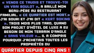 Mon beau père s'est moqué de mon resto raté, puis son projet millionnaire a eu besoin de mon terr