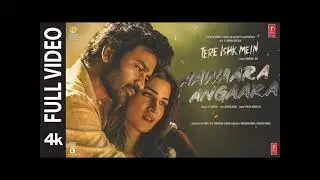 Aawaara Angaara (Full Video): Tere Ishk Mein | Dhanush, Kriti | AR Rahman,Faheem|Aanand LR|Bhushan K