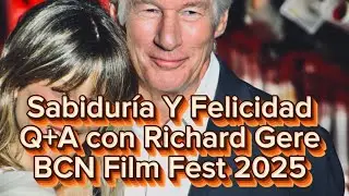 ‘Sabiduría y Felicidad’ con Ricard Gere en BCN Film Fest 2025