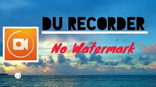 DU Recorder Mod apk Download 2019| No WaterMark|