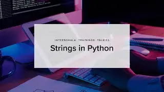 Python Strings | Learn Python Data Types | Internshala