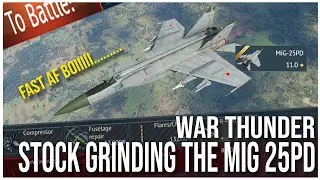 Stock Grinding Fast Boiii | MiG 25PD |War Thunder