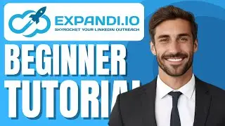 Учебное пособие по Expandi.io для новичков | Демонстрация инструмента автоматизации LinkedIn