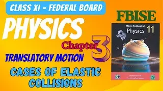 Physics Class 11 | Chapter 3: Translatory Motion | Cases of Elastic Collisions | Federal Board
