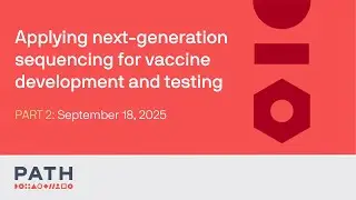 Application of Next-Generation Sequencing for Vaccine Development and Testing: Day 2